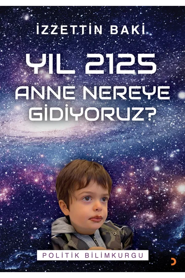 Yıl 2125: Anne Nereye Gidiyoruz?