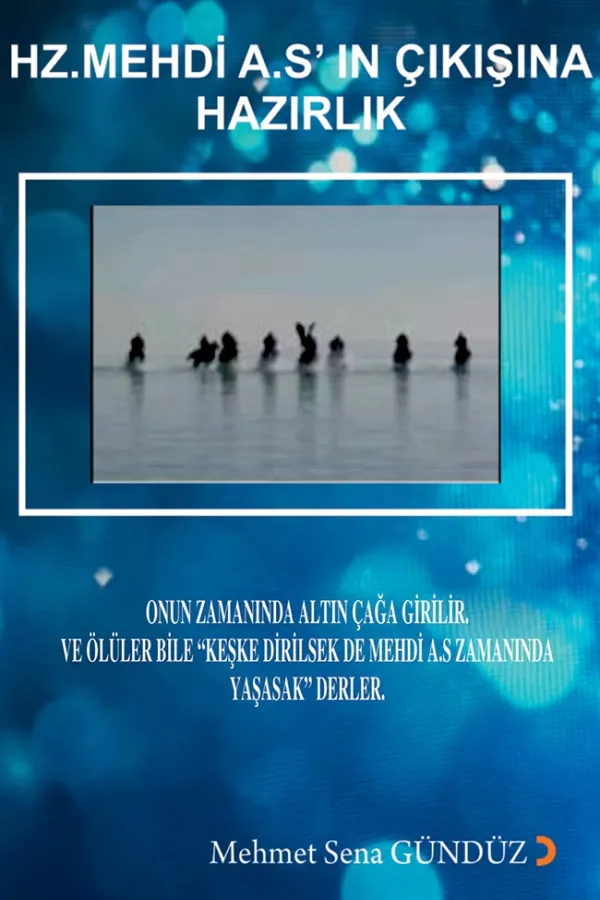 Hz. Mehdi A.S’ın Çıkışına Hazırlık
