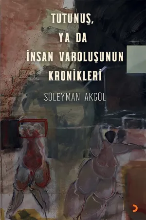 Tutunuş, ya da İnsan Varoluşunun Kronikleri