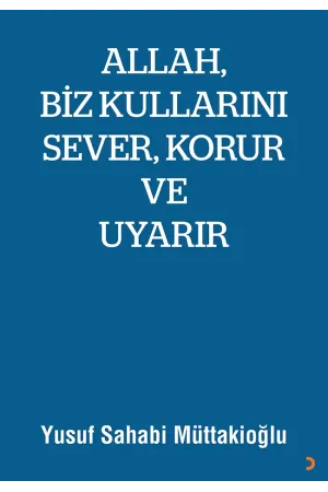 Allah, Biz Kullarını Sever, Korur ve Uyarır