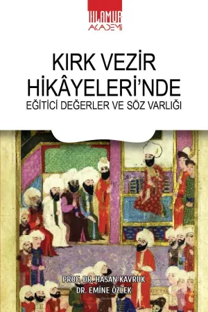 Kırk Vezir Hikâyeleri’nde Eğitici Değerler ve Söz Varlığı