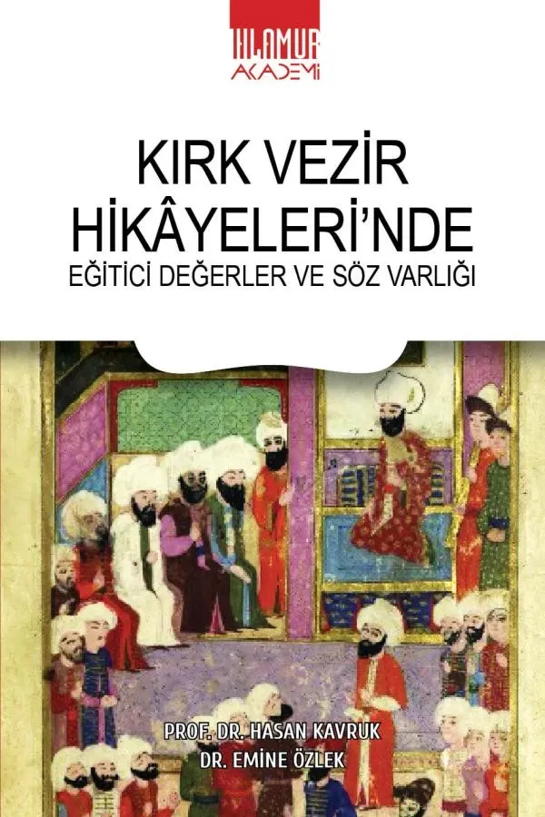 Kırk Vezir Hikâyeleri’nde Eğitici Değerler ve Söz Varlığı