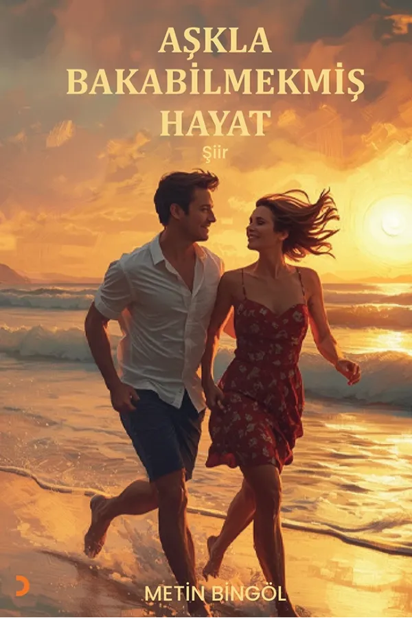 Aşkla Bakabilmekmiş Hayat