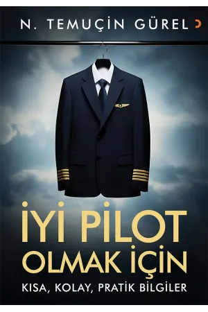İyi Pilot Olmak İçin Kısa, Kolay, Pratik Bilgiler