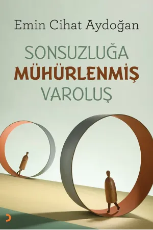 Sonsuzluğa Mühürlenmiş Varoluş