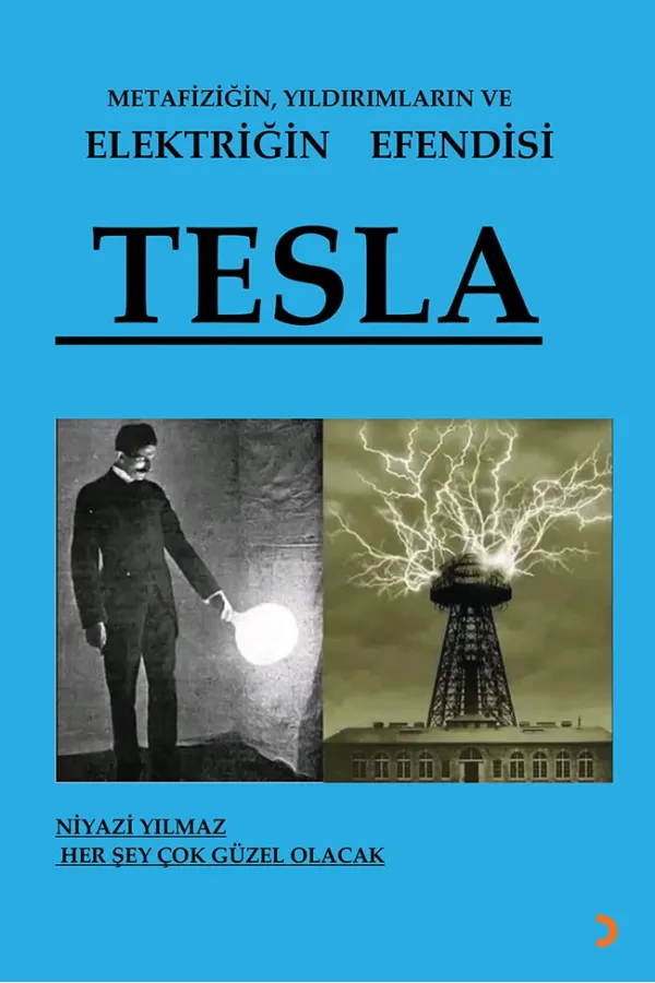 Metafiziğin, Yıldırımların ve Elektriğin Efendisi Tesla
