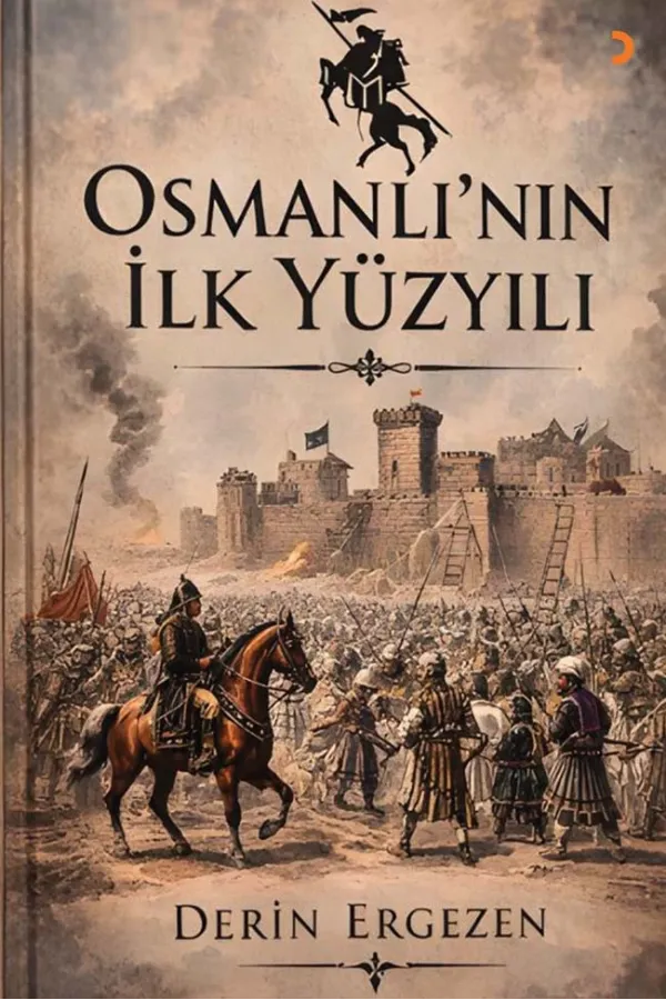 Osmanlı’nın İlk Yüzyılı