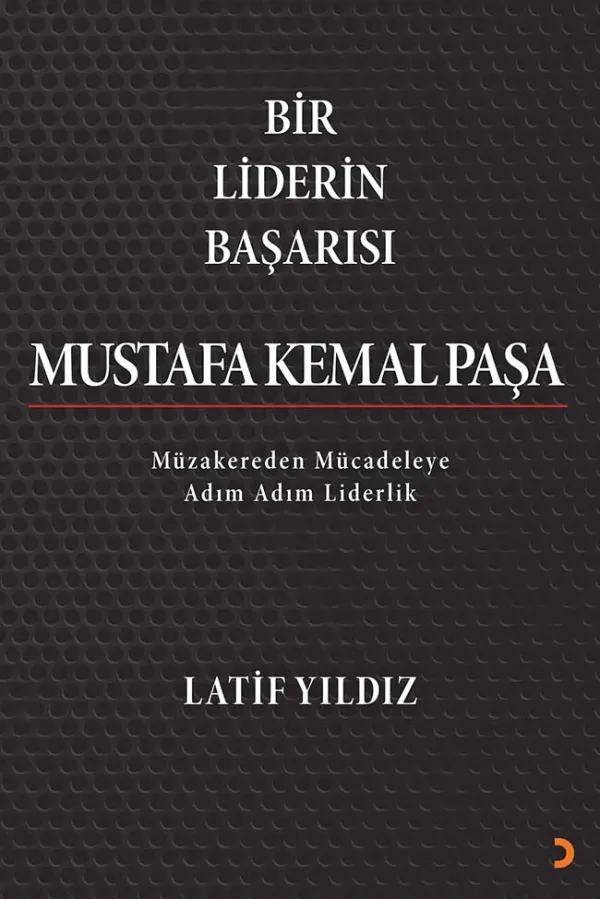 Bir Liderin Başarısı Mustafa Kemal Paşa