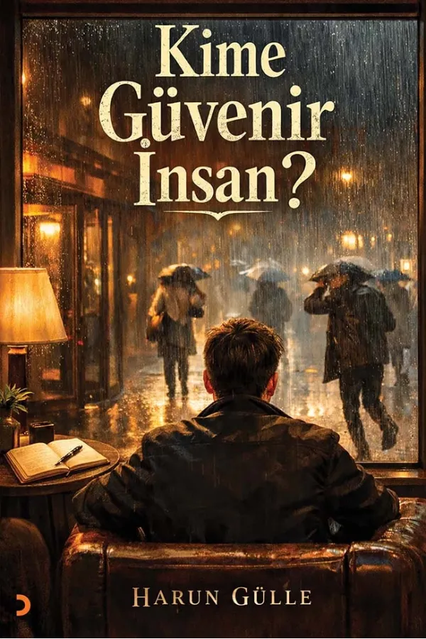 Kime Güvenir İnsan?