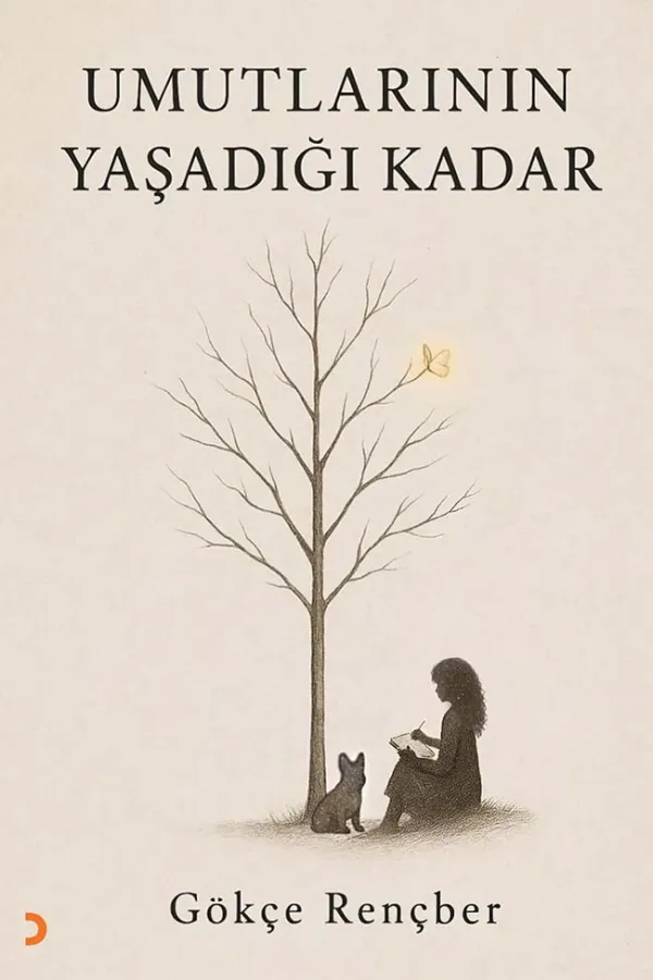 Umutlarının Yaşadığı Kadar - Gökçe Rençber