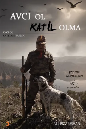 Avcı Ol Katil Olma