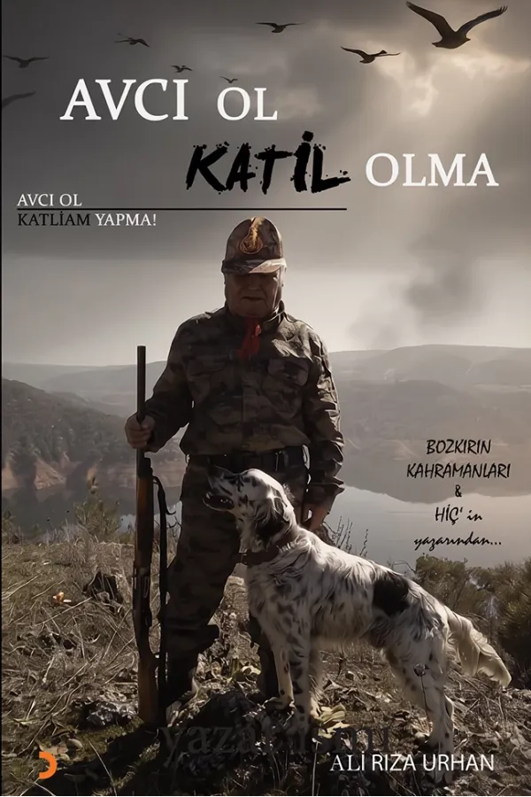 Avcı Ol Katil Olma