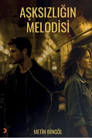 Aşksızlığın Melodisi - Metin Bingöl | Şiir