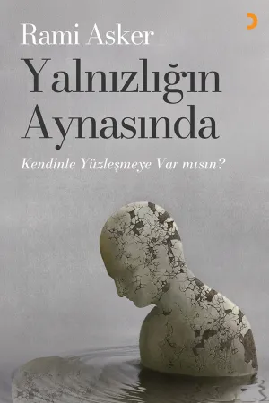 Yalnızlığın Aynasından - Rami Asker | Kişisel Gelişim & Psikoloji