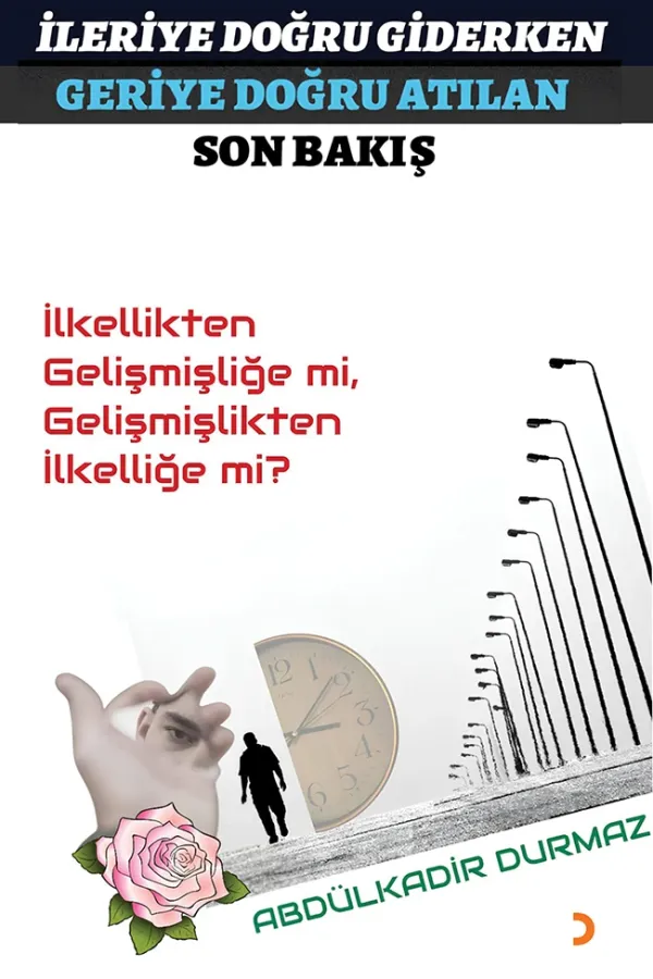 İleriye Doğru Giderken Geriye Doğru Atılan Son Bakış