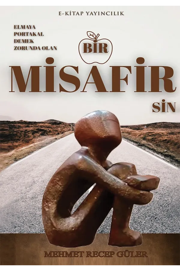 Elmaya Portakal Demek Zorunda Olan Bir Misafirsin