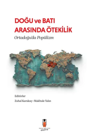Doğu ve Batı Arasında Ötekilik: Ortadoğu’da Popülizm
