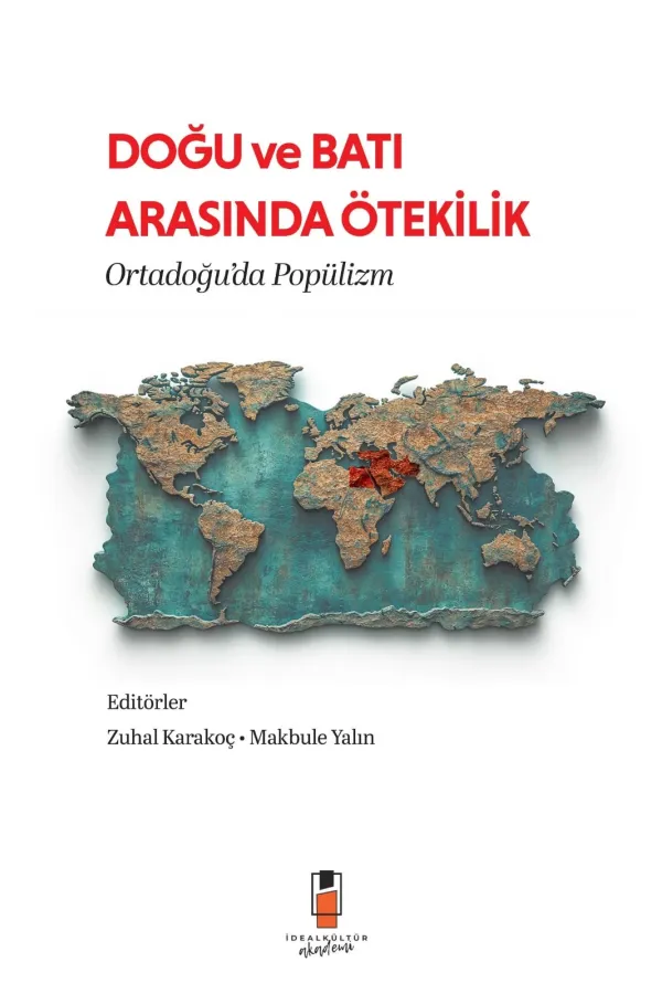 Doğu ve Batı Arasında Ötekilik: Ortadoğu’da Popülizm