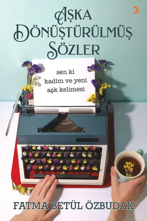 Aşka Dönüştürülmüş Sözler