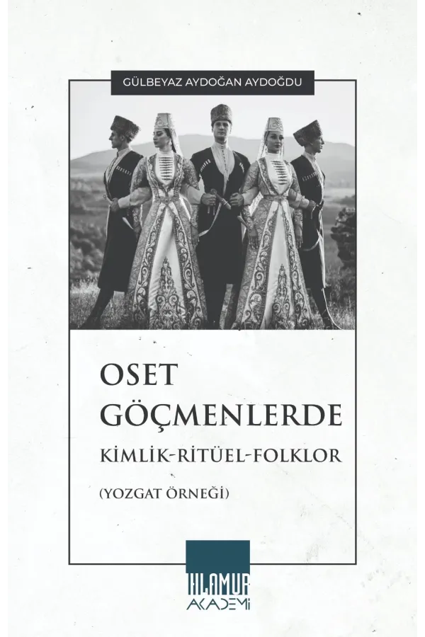 Oset Göçmenlerde Kimlik-Ritüel-Folklor (Yozgat Örneği)