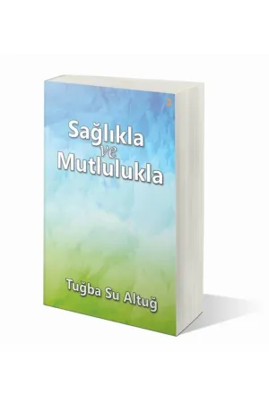 Sağlıkla ve Mutlulukla