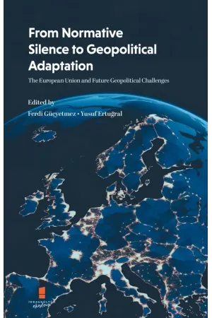 From Normative Silence to Geopolitical Adaptation: The European Union & Future Geopolit. Challenges