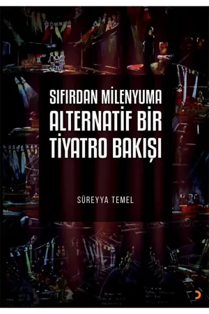 Sıfırdan Milenyuma Alternatif Bir Tiyatro Bakışı