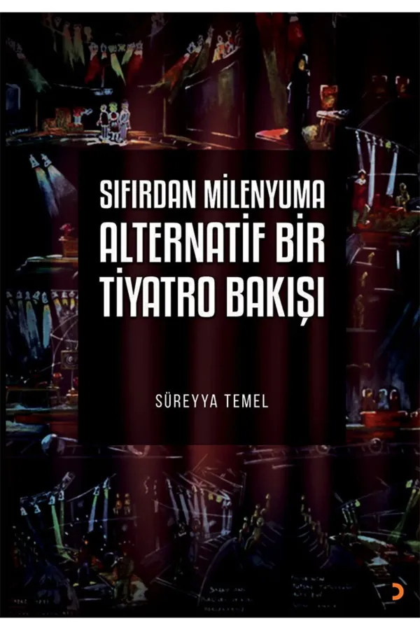 Sıfırdan Milenyuma Alternatif Bir Tiyatro Bakışı