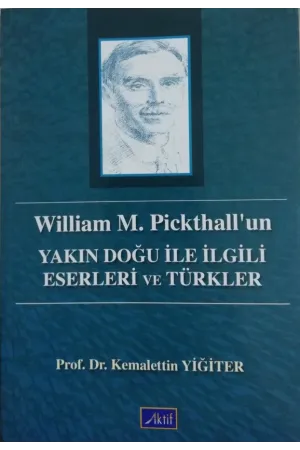 William M. Pickthall'un  Yakın Doğu İle İlgili Eserleri ve Türkler
