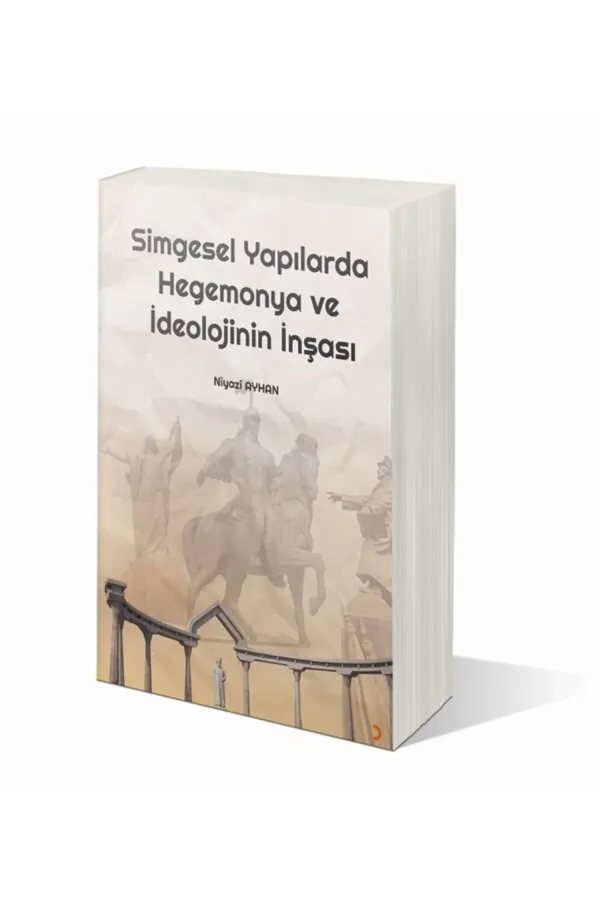 Simgesel Yapılarda Hegemonya ve İdeolojinin İnşası