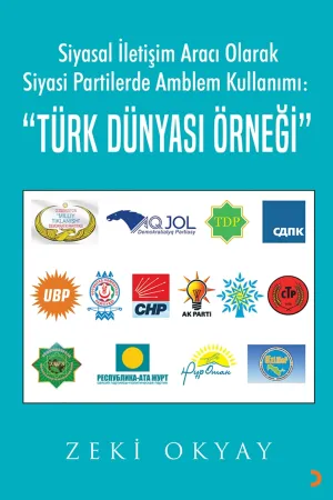 Siyasal İletişim Aracı Olarak Siyasi Partilerde Amblem Kullanımı: “Türk Dünyası Örneği”