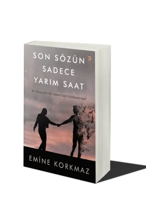 Son Sözün Sadece Yarım Saat
