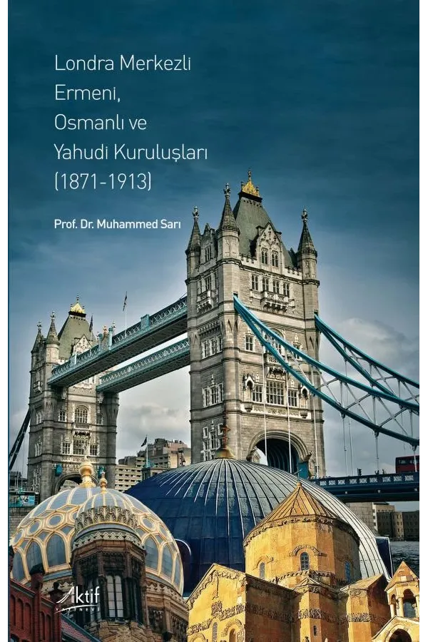 Londra Merkezli Ermeni, Osmanlı ve Yahudi Kuruluşları (1871-1913)