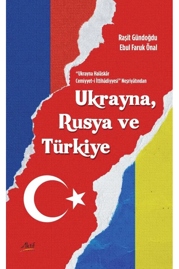 Ukrayna Halâskâr Cemiyyet-i İttihâdiyyesi Neşriyâtından Ukrayna, Rusya ve Türkiye