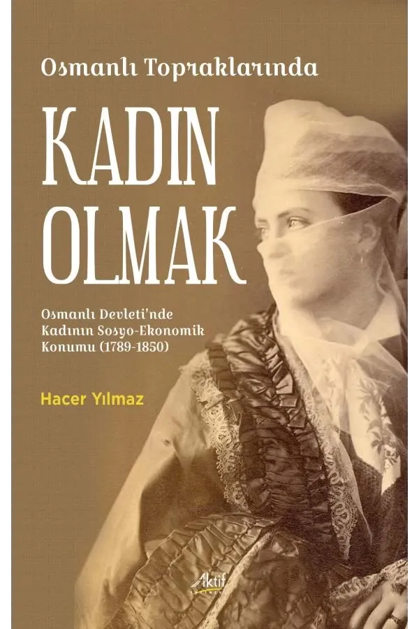 Osmanlı Topraklarında Kadın Olmak