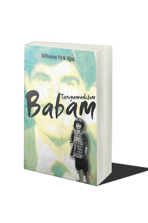 Tanıyamadığım Babam