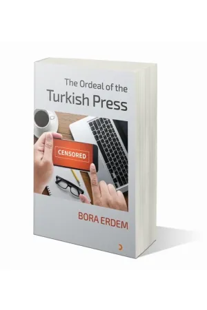 The Ordeal of the Turkish Press
