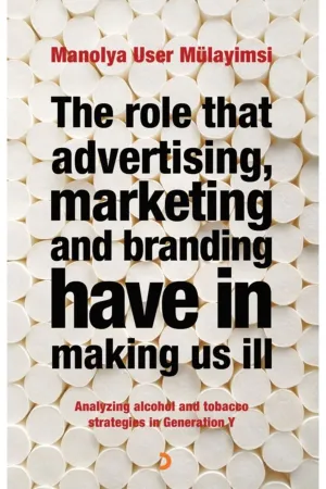 The role that advertising. marketing and branding have in making us ill