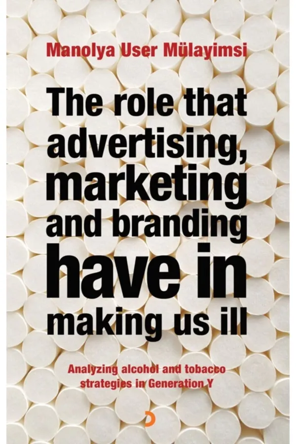 The role that advertising. marketing and branding have in making us ill
