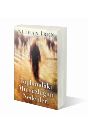 Toplumdaki Mutsuzluğun Nedenleri