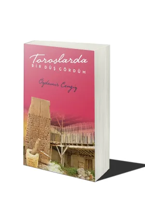 Toroslarda Bir Düş Gördüm