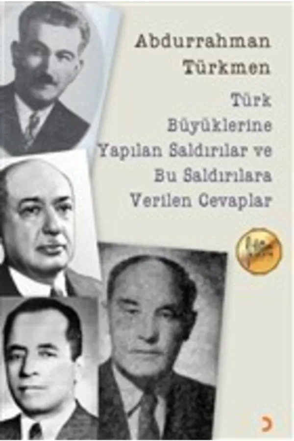 Türk Büyüklerine Yapılan Saldırılar ve Bu Saldırılara Verilen Cevaplar