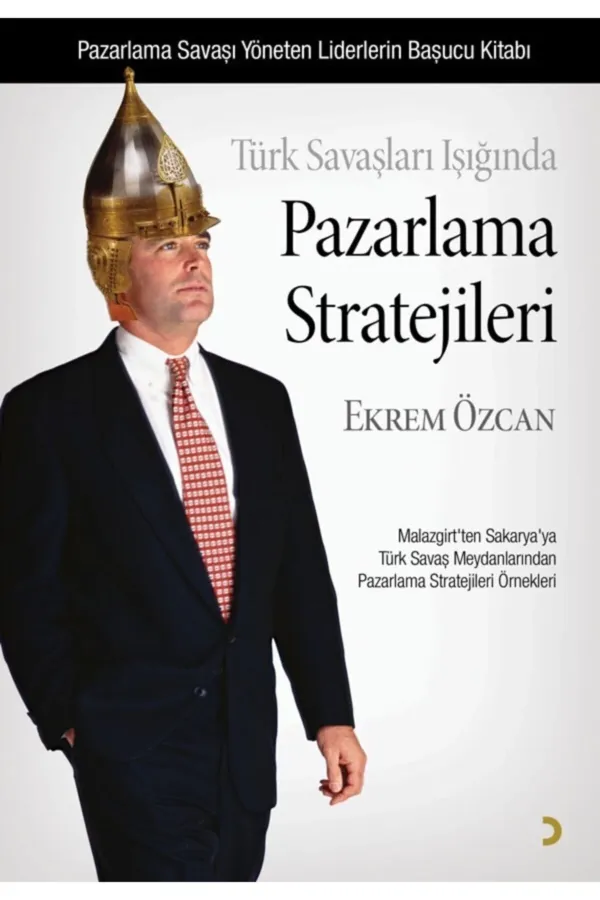 Türk Savaşları Işığında PAZARLAMA STRATEJİLERİ