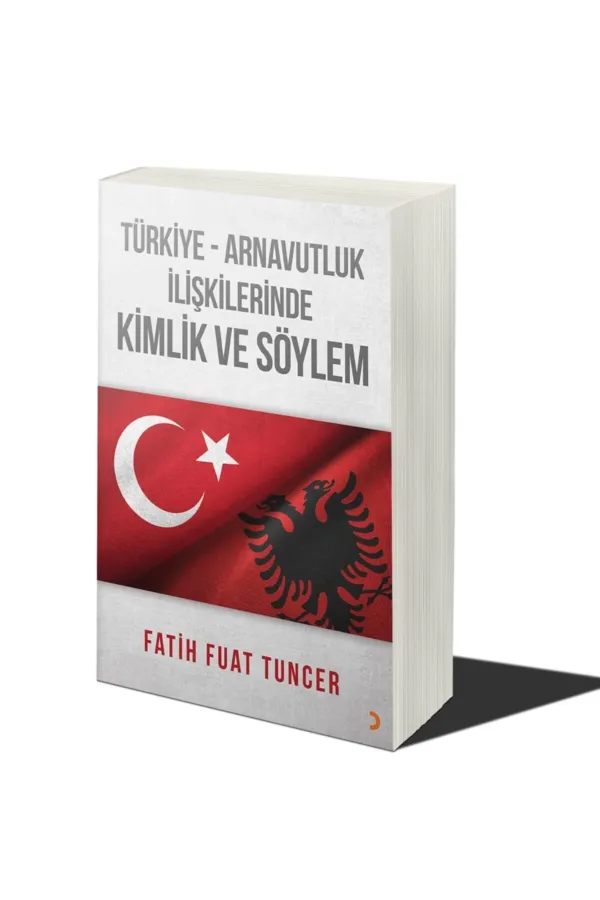 Türkiye Arnavutluk İlişkilerinde Kimlik ve Söylem