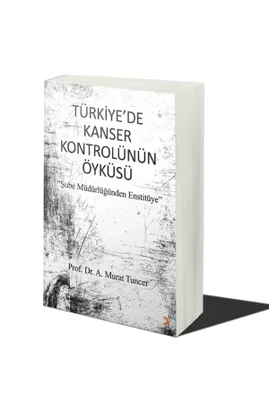 Türkiye’de Kanser Kontrolünün Öyküsü