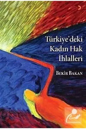 Türkiye'deki Kadın Hak İhlalleri