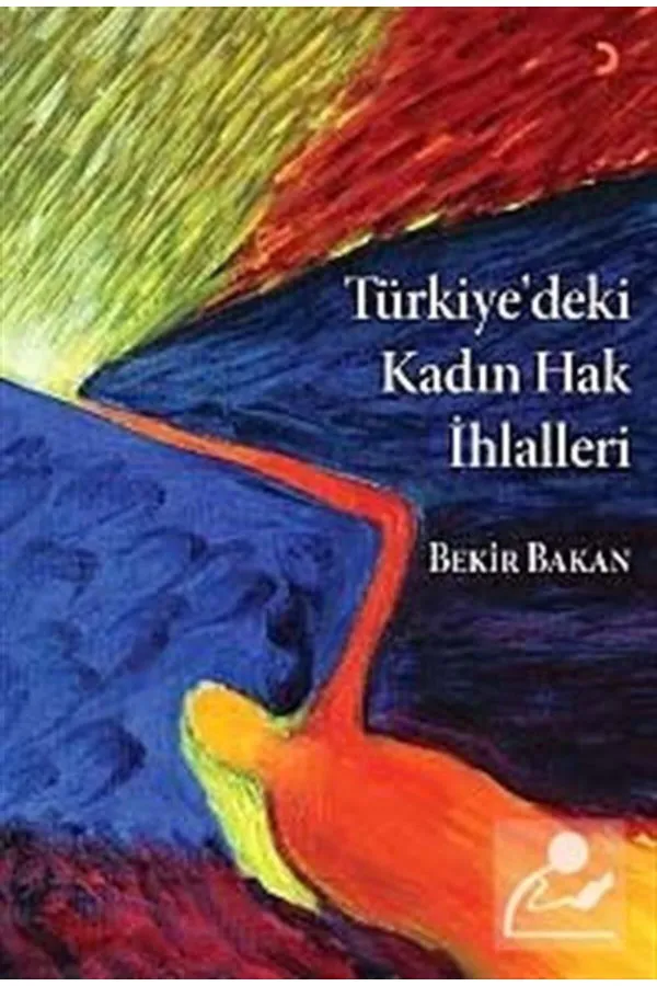 Türkiye'deki Kadın Hak İhlalleri