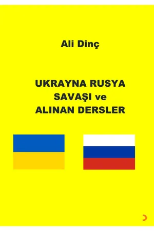 Ukrayna Rusya Savaşı ve Alınan Dersler