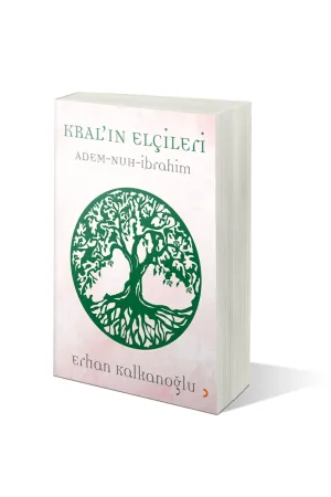 Kral’ın Elçileri – Adem – Nuh - İbrahim