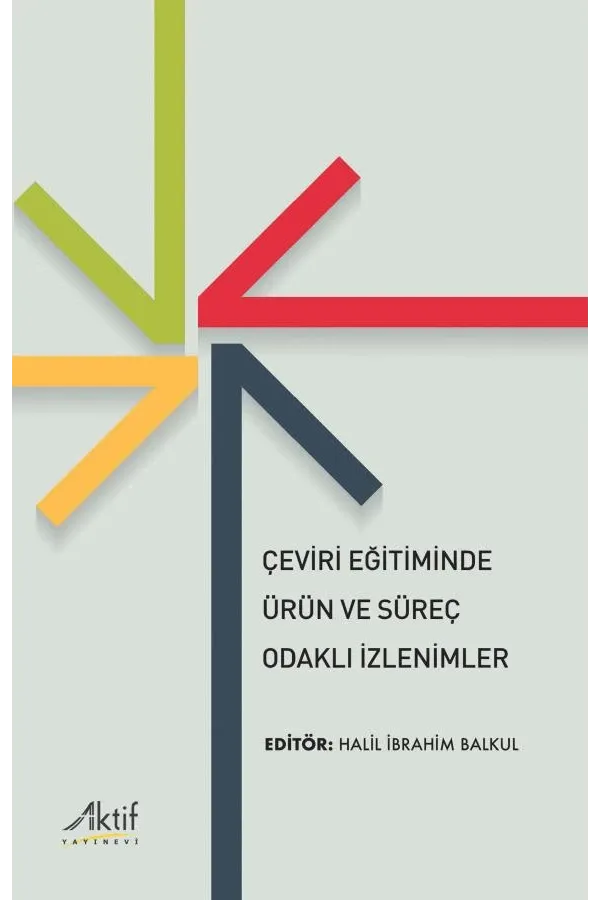 Çeviri Eğitiminde Ürün ve Süreç Odaklı İzlenimler